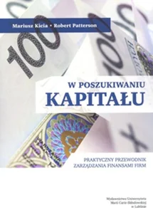 UMCS Wydawnictwo Uniwersytetu Marii Curie-Skłodows W poszukiwaniu kapitału - Kicia Mariusz, Robert Patterson - Zarządzanie - miniaturka - grafika 2