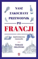 E-booki - literatura faktu - Nasz zakochany przewodnik po Francji, czyli dyplomatyczna ratatouille - miniaturka - grafika 1