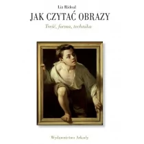 Jak czytać obrazy. Treść, forma, technika - Książki o kulturze i sztuce - miniaturka - grafika 1