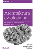 Podstawy obsługi komputera - Ford Neal, PARSONS REBECCA, KUA PATRICK ARCHITEKTURA EWOLUCYJNA PROJEKTOWANIE OPROGRAMOWANIA I WSPARCIE ZMIAN - miniaturka - grafika 1