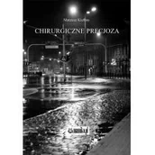 Poezja - Chirurgiczne precjoza Mateusz Kiełbas - miniaturka - grafika 1