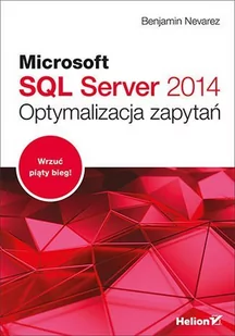 Microsoft SQL Server 2014. Optymalizacja zapytań - E-booki - informatyka - miniaturka - grafika 1