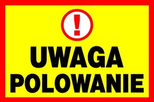 Tablica znak uwaga polowanie 40x60 zgodna z ustawą duża tablica wodoodporna LIBRES - Akcesoria BHP Tablica znak uwaga polowanie 40x60 zgodna z ustawą duża tablica wodoodporna LIBRES - Akcesoria BHP - miniaturka - grafika 1