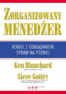 Zorganizowany menedżer. Koniec z odkładaniem spraw na później - Biznes - miniaturka - grafika 1