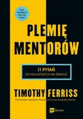 E-booki - podręczniki - Timothy Ferriss Plemię Mentorów 11 pytań do najlepszych na świecie e-book) - miniaturka - grafika 1