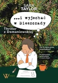 E-booki - literatura obca - …i wyjechać w Bieszczady. Thriller z Domaniewskiej - miniaturka - grafika 1