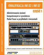 Podręczniki dla szkół zawodowych - Kwalifikacja INF.02 i INF.07 Część 1. Administrowanie sieciami komputerowymi w symulatorze Packet Tracer w przykładach i ćwiczeniach - miniaturka - grafika 1