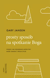 WAM Prosty sposób na spotkanie Boga. Odkryj jak kwadrans modlitwy może zmienić twoje życie Gary Jansen - Religia i religioznawstwo - miniaturka - grafika 1