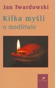 Religia i religioznawstwo - Kilka myśli o modlitwie - miniaturka - grafika 1