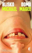 Literatura obyczajowa - Blisko domu - Michael Magee - książka - miniaturka - grafika 1