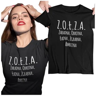 KOSZULKA ZOŁZA Z.O.Ł.Z.A. ZARADNA, OBROTNA, ŁADNA, ZGRABNA, AMBITNA - Gadżety dla niej i dla niego - miniaturka - grafika 2