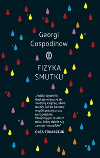 Wydawnictwo Literackie Fizyka smutku, wydanie 2 Georgi Gospodinow - Powieści - miniaturka - grafika 4