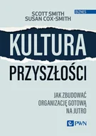Zarządzanie - Kultura przyszłości. Jak zbudować organizację gotową na jutro - miniaturka - grafika 1