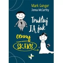 Traktuj Ją Jak Cenny Skarb Mark Gungor,jenna Mccarthy - Poradniki hobbystyczne Traktuj Ją Jak Cenny Skarb Mark Gungor,jenna Mccarthy - Poradniki hobbystyczne - miniaturka - grafika 1