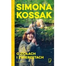 Marginesy O ziołach i zwierzętach - Simona Kossak