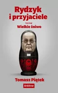 Felietony i reportaże - Arbitror Rydzyk i przyjaciele. Wielkie żniwo Tomasz Piątek - miniaturka - grafika 1