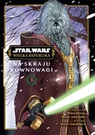 Komiksy dla młodzieży - Star Wars. Wielka Republika. Na skraju równowagi. Tom 3 - miniaturka - grafika 1