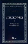 Podręczniki dla szkół wyższych - Wydawnictwo Naukowe PWN Prolegomena do historiozofii - Cieszkowski August - miniaturka - grafika 1