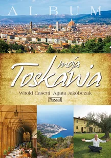 Moja Toskania. Album - Albumy krajoznawcze - miniaturka - grafika 1