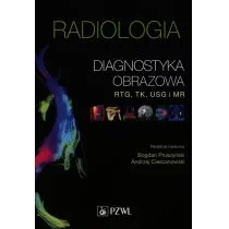 Radiologia Diagnostyka obrazowa Rtg TK USG i MR - Książki medyczne - miniaturka - grafika 1