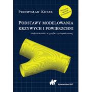 Grafika i DTP - Wydawnictwo Naukowe PWN Podstawy modelowania krzywych i powierzchni. Zastosowania w grafice komputerowej Przemysław Kiciak - miniaturka - grafika 1