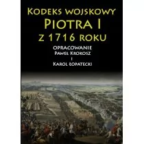 Napoleon V Kodeks wojskowy Piotra I z 1716 roku - Paweł Krokosz, Łopatecki Karol - Militaria i wojskowość - miniaturka - grafika 1