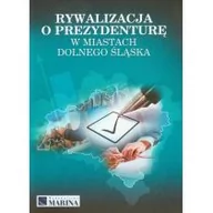 Polityka i politologia - Marina Rywalizacja o prezydenturę w miastach Dolnego Śląska - Marina - miniaturka - grafika 1