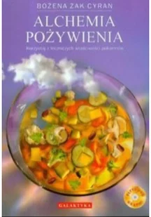 Galaktyka Alchemia pożywienia z płytą DVD - Bożena Żak-Cyran - Zdrowie - poradniki - miniaturka - grafika 2