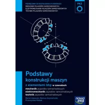 Podstawy konstrukcji maszyn z elementami bhp. Podręcznik do kształcenia w zawodach technik pojazdów samochodowych, mechanik pojazdów samochodowych i - Podręczniki dla liceum - miniaturka - grafika 1