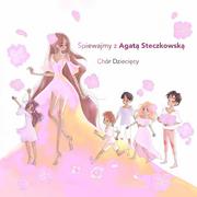 Muzyka klasyczna - Chór Dziecięcy Agaty Steczkowskiej Śpiewamy z Agatą Steczkowską Digipack) - miniaturka - grafika 1