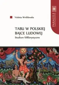 Tabu w polskiej bajce ludowej - Violetta Wróblewska - Książki o kulturze i sztuce - miniaturka - grafika 1