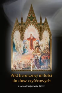 Akt heroicznej miłości do dusz czyśćcowych (e-book) - E-booki - religia - miniaturka - grafika 1