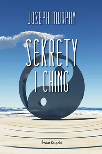 Sekrety I Ching Murphy Joseph - Psychologia - miniaturka - grafika 1
