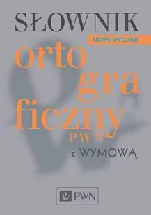 Wydawnictwo Naukowe PWN Słownik ortograficzny PWN z wymową - Lidia Drabik - Filologia i językoznawstwo - miniaturka - grafika 1