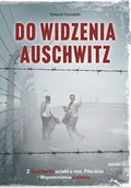 Pamiętniki, dzienniki, listy - Do widzenia, Auschwitz. Z Auschwitz uciekł z rtm.Pileckim. Wspomnienia z piekła - Edward Ciesielski - książka - miniaturka - grafika 1