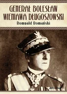 Biografie i autobiografie - Generał Bolesław Wieniawa Długoszowski - miniaturka - grafika 1