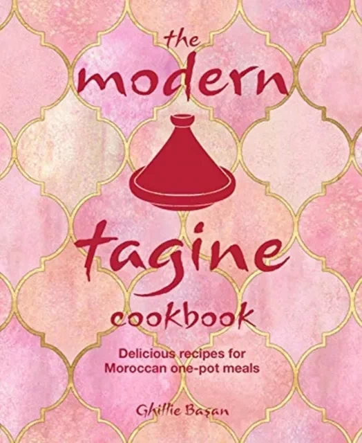 Ghillie Basan The Modern Tagine Cookbook