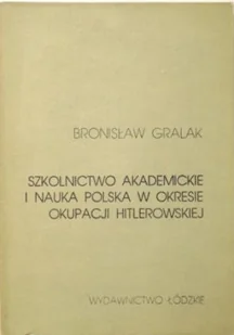 Szkolnictwo akademickie i nauka polska w okresie okupacji hitlerowskiej - Archeologia - miniaturka - grafika 1
