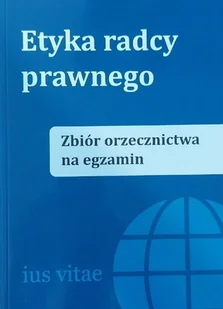 Etyka radcy prawnego Zbiór orzecznictwa - Prawo - miniaturka - grafika 1