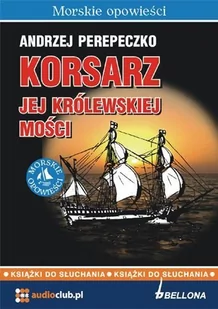 Korsarz jej Królewskiej Mości - Audiobooki - literatura faktu - miniaturka - grafika 1