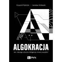 ALGOKRACJA. Jak i dlaczego sztuczna inteligencja zmienia wszystko? - Zarządzanie - miniaturka - grafika 1