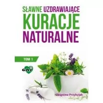 Wydawnictwo Gaj Zbigniew Przybylak Sławne uzdrawiające kuracje naturalne Tom 1 - Zdrowie - poradniki - miniaturka - grafika 1