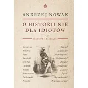 Historia świata - O Historii Nie Dla Idiotów Andrzej Nowak - miniaturka - grafika 1