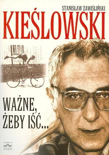 Kieślowski. Ważne, żeby iść... - Biografie i autobiografie - miniaturka - grafika 1