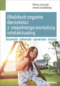 Książki medyczne - Difin (Nie)dostrzeganie dorosłości z niepełnosprawnością intelektualną - miniaturka - grafika 1