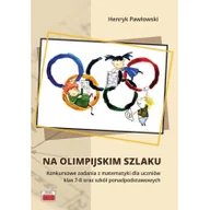 Podręczniki dla liceum - TUTOR Na olimpijskim szlaku. Konkursowe zadania z matematyki dla uczniów klas 7-8 oraz szkół ponadpodstawowych, wydanie 4 Henryk Pawłowski - miniaturka - grafika 1