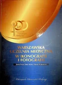 Książki o kulturze i sztuce - Warszawska uczelnia medyczna w ikonografii i fotografii - miniaturka - grafika 1