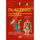 Literatura popularno naukowa dla młodzieży - Dlaczego...Odpowiedzi na pozornie łatwe pytania - miniaturka - grafika 1