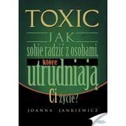 Psychologia - Złote Myśli Toxic. Jak sobie radzić z osobami, które... - miniaturka - grafika 1