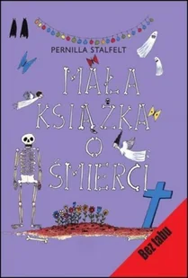 Mała książka o śmierci - Literatura popularno naukowa dla młodzieży - miniaturka - grafika 2